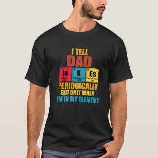 Jag berättar för Pappa skämt periodiskt återkomman T Shirt