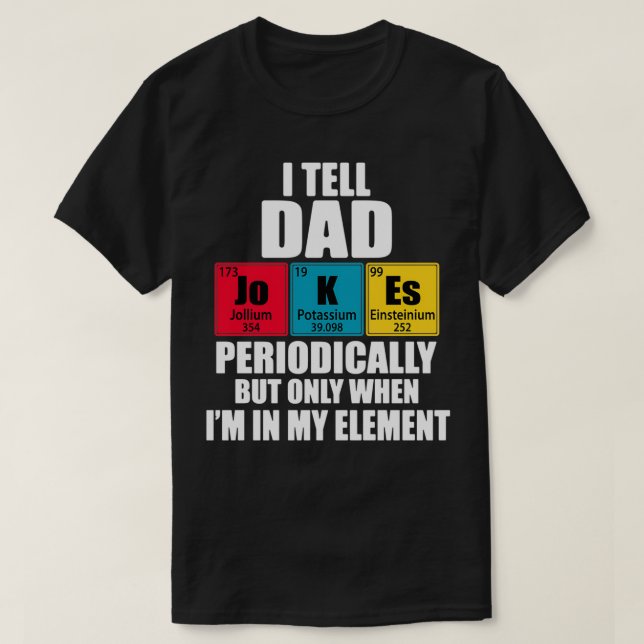 Jag berättar för Pappa skämt periodiskt återkomman T Shirt (Design framsida)