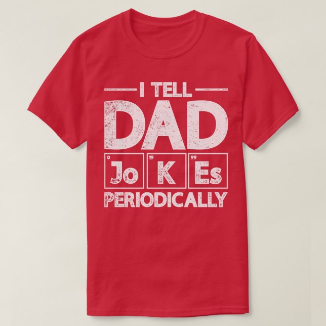 Jag berättar för Pappa-skämt periodiskt Pappa-skäm T Shirt (Design framsida)