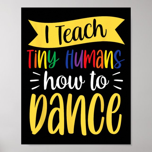 Jag berättar för Tiny Humans hur man dansar Dance  Poster (Framsidan)