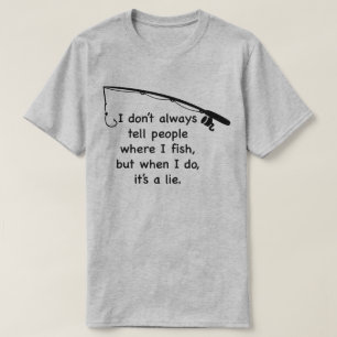 Jag berättar inte alltid var jag fiskar t shirt