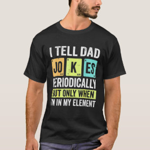 Jag berättar pappaskämt med jämna mellanrum men ba t shirt