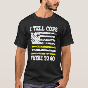 Jag berättar var du ska gå Akutet Dispatcher T Shirt