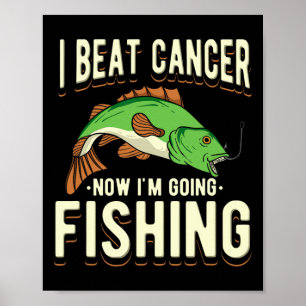 Jag Besegrade Cancer Nu Skall Jag Gå Och Fiska 1 Poster