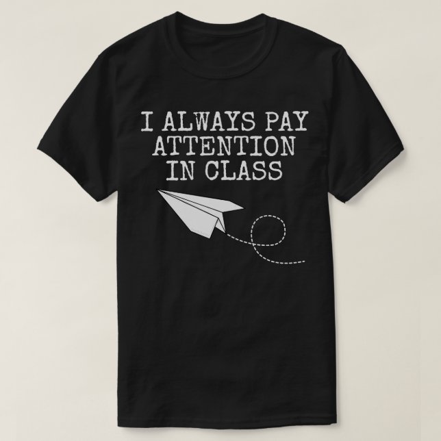 Jag Betalar alltid uppmärksamhet i klass Papper Fl T Shirt (Design framsida)