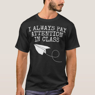 Jag Betalar alltid uppmärksamhet i klass Papper Fl T Shirt