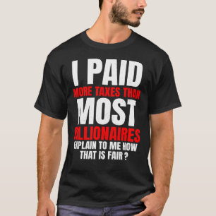 Jag Betalat fler skatter än de flesta miljarder eu T Shirt