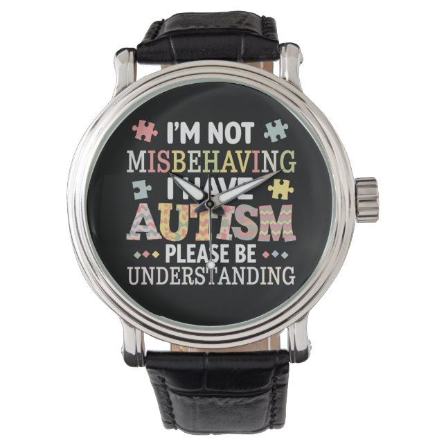 Jag beter mig inte dåligt, jag har autismmedvetenh armbandsur (Framsida)