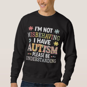 Jag beter mig inte dåligt, jag har autismmedvetenh lång ärmad tröja