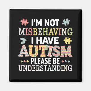 Jag beter mig inte dåligt, jag har autismmedvetenh magnet