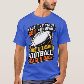 Jag beter mig som om jag mår bra, men djupt ner t shirt