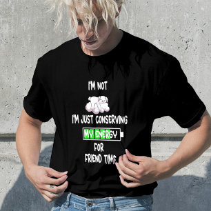 Jag bevarar inte Lazy... T Shirt