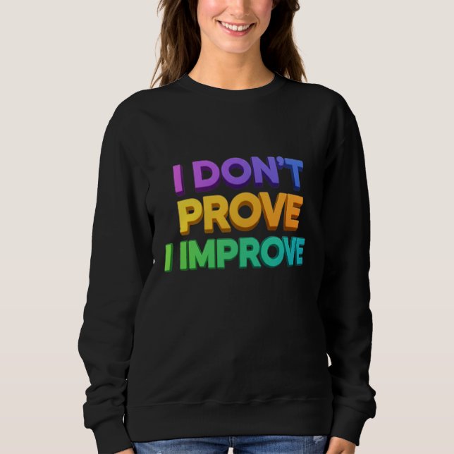 Jag bevisar inte, jag förbättrar t shirt (Framsida)