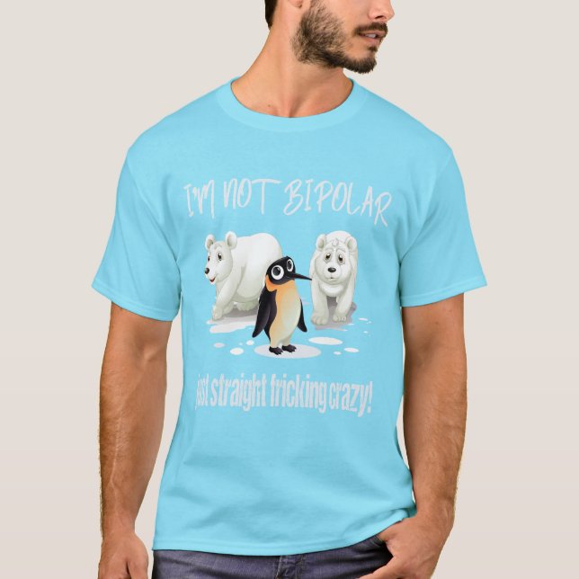Jag BIPOLÄRA POLAR för förmiddagen den INTE T Shirt (Framsida)