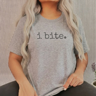 Jag bits ljus stål Sarksatisk Mörk humor T Shirt