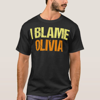 Jag Blame Olivia Funny Friends Humor Buddy känner  T Shirt