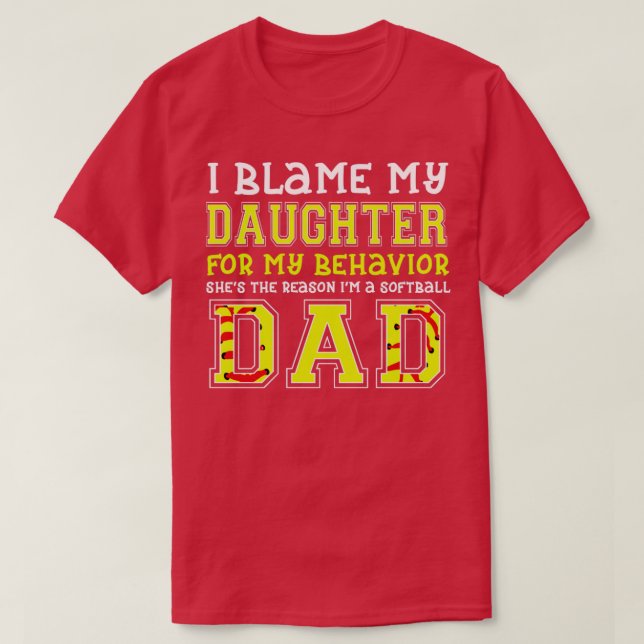 JAG BLAMMAR MIN DAUGHTER FÖR BETEENDET ÄR SKÄLET I T SHIRT (Design framsida)