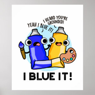 Jag blåser den fina konstnären Paint Pun Poster