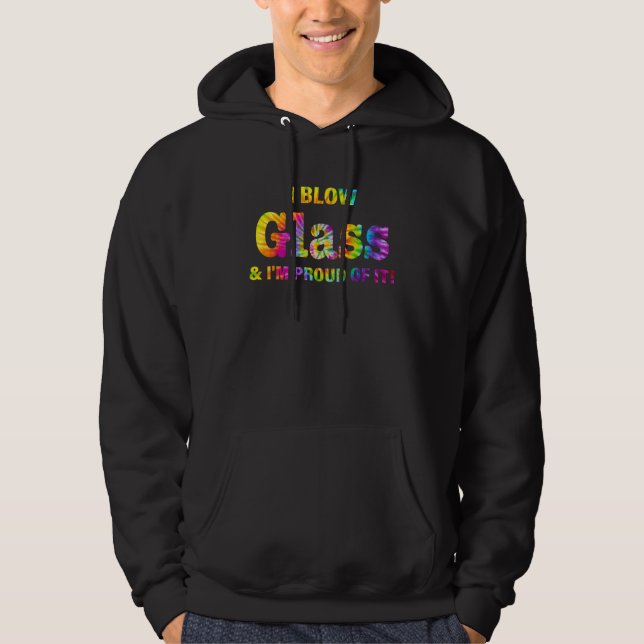 Jag blåser glas & jag är stolt över det-apparel hoodie (Framsida)