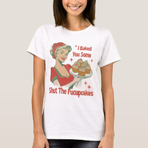JAG BLEV ATT DU SKULLE SKJUTA NÅGRA FUCUPCAKES T SHIRT
