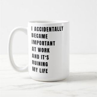 Jag blev av misstag viktig på jobbet kaffemugg