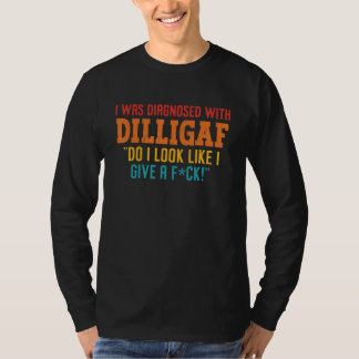 Jag blev diagnostiserad med Dilligaf... Jag ser ut T Shirt