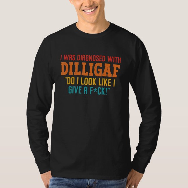 Jag blev diagnostiserad med Dilligaf... Jag ser ut T Shirt (Framsida)
