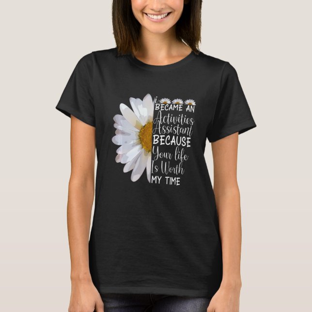 Jag blev en aktivitetsassistent, blommande Daisy T Shirt (Framsida)