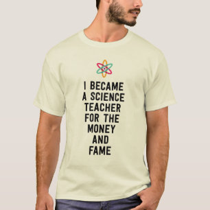 Jag blev en vetenskapslärare för pengarna och t-shirt