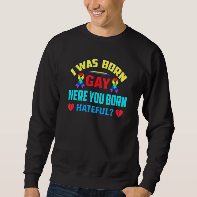 Jag blev född Gay, var du Born Hatzidad Lång Ärmad Tröja (Framsida)
