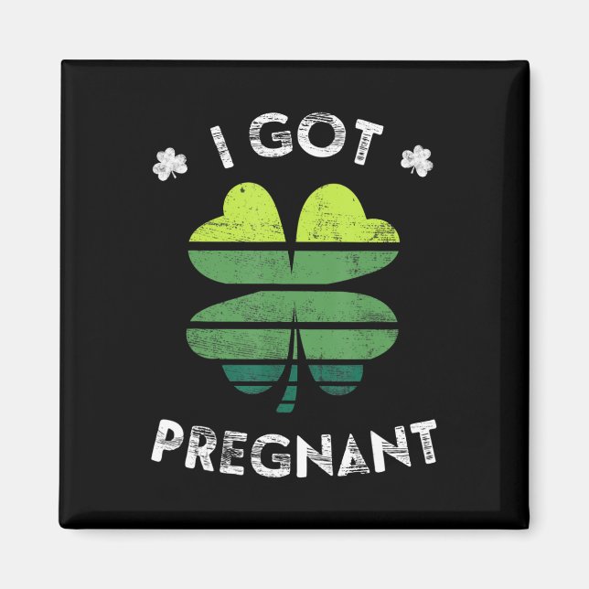 Jag Blev Gravid På St Patrick Dag Graviditetsannon Magnet (Framsidan)
