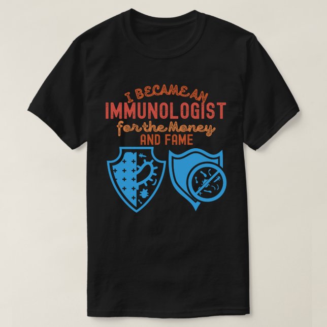 Jag blev immunolog för pengarna och Fame T Shirt (Design framsida)