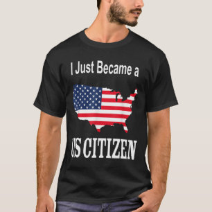 Jag blev just en amerikansk medborgare - ny amerik t shirt