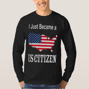 Jag blev just en amerikansk medborgare - ny amerik t shirt