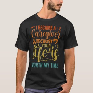 Jag blev karriär eftersom ditt liv är värt tid t shirt