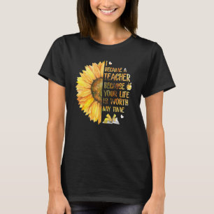 Jag blev lärare eftersom ditt liv är värt mitt. t shirt
