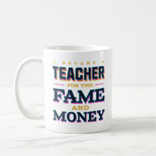 Jag blev lärare för Fame och Money Ley. Kaffemugg