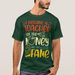 Jag blev lärare för pengarna och Fame T Shirt