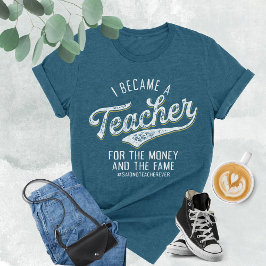 Jag blev lärare för pengarna och Fame T Shirt