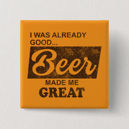 Jag blev redan Underbar på Bra Beer Knapp