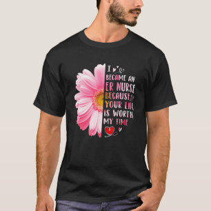 Jag blev sjuksköterska eftersom ditt liv är värt m t shirt