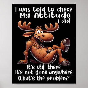 Jag blev tillsagd att kontrollera min attityd.. poster