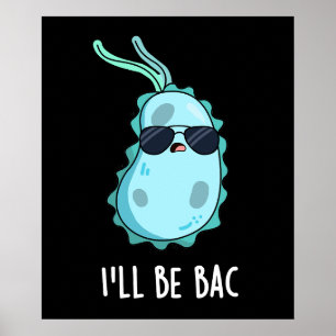 Jag blir Bac-funny biologi Bacteria Pun-Mörk BG Poster