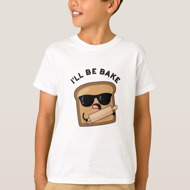 Jag blir Bake Funny Bread Movie Pun T Shirt (Framsida)