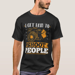 Jag blir Betalat att fotografera personkameror 0b T Shirt