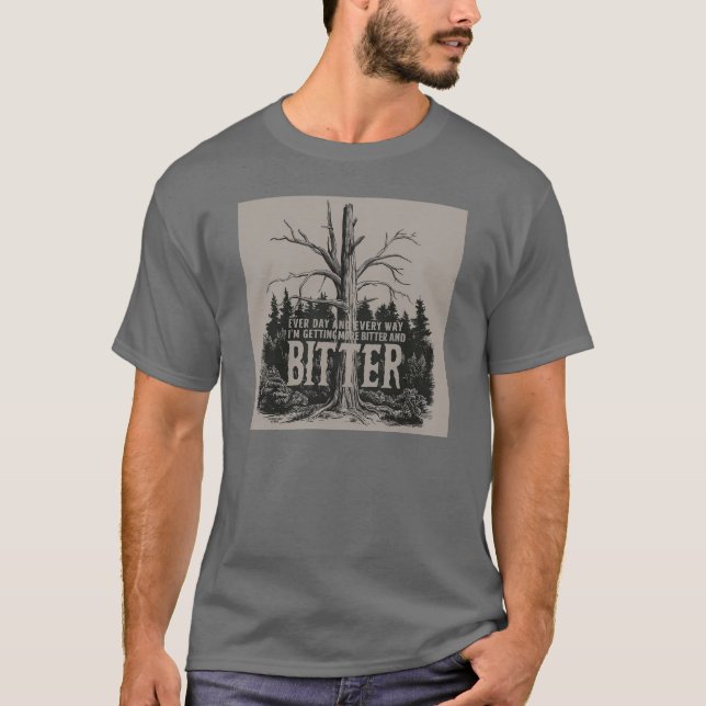 Jag blir bitter hela tiden t shirt (Framsida)