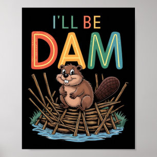 Jag blir Dam Funny Beaver Sticker. Poster