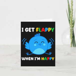 Jag blir Flappy när jag är Lycklig Autism Awarenes Kort