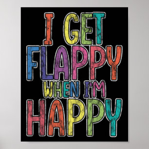 Jag blir Flappy när jag är Lycklig Autism Awarenes Poster