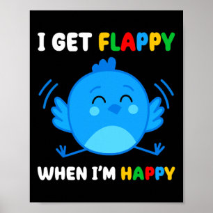 Jag blir Flappy när jag är Lycklig Autism Awarenes Poster